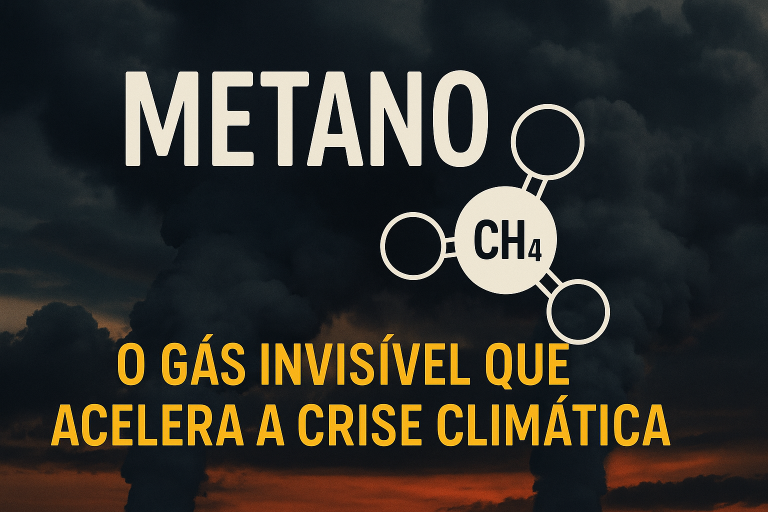 Metano: o gás invisível que acelera a crise climática