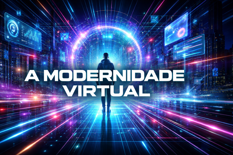 A MODERNIDADE VIRTUAL