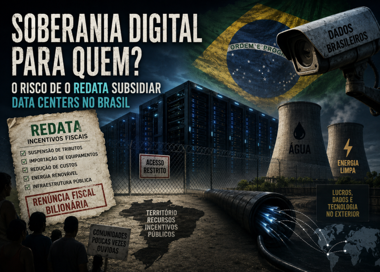 Soberania digital para quem? O risco de o Redata subsidiar Data Centers no Brasil